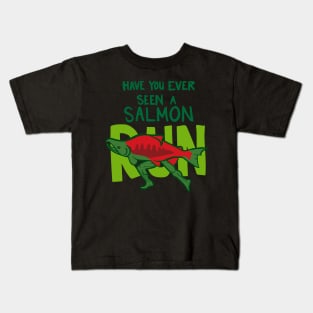 Funny Fish with Legs "Have You Ever Seen A Salmon Run?" Kids T-Shirt